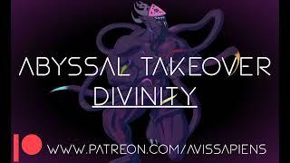 Abyssal Takeover pt3: Divinity - Corruption Hypnosis