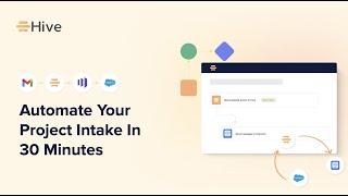 Automate Your Project Intake in 30 Minutes with Hive