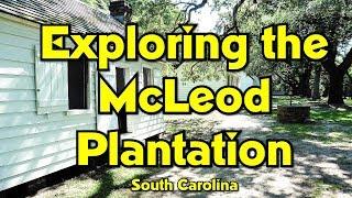 Exploring the McLeod Plantation in South Carolina Charleston SC
