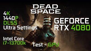 Dead Space | RTX 4080 | Intel Core i7-13700K | 1440p | 4K | DLSS | TEST GPU