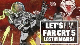 Let's Play Far Cry 5: Lost on Mars DLC - DANGER, IAN HIGTON!!!