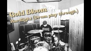 Gold Bloom - Hard Light (Drum Play through)