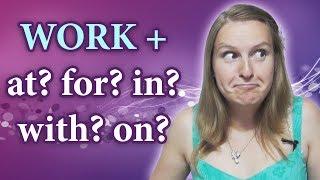 Work at, for, in, with, as - English prepositions with verbs