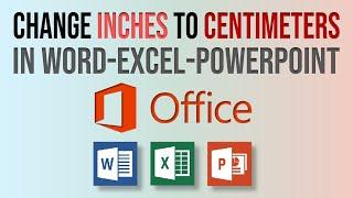 How to Change Inches to Centimeters in PowerPoint Excel and Word