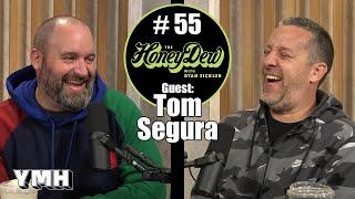 HoneyDew #55 | Tom Segura