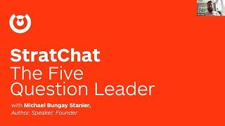 StratChat - The Five Question Leader with Michael Bungay Stanier, Alex Osterwalder & Alan Smith