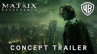 The Matrix 5 : Resurgence - Concept Trailer | Keanu Reeves, Carrie-Anne Moss | (2026)