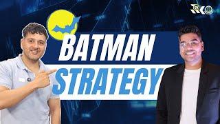 Batman Strategy ft  Kundan a k a  Trading Scholar