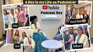 Met so many and celebrity & Creator | A day in my Life as Podcaster | YouTube Podcast Day event