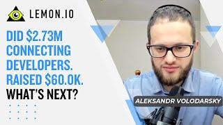 Lemon.io CEO Aleksandr Volodarsky: Did $2.73m connecting developers with jobs, keeps 25%