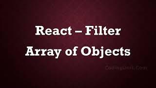 How to filter an Array of Objects in React?
