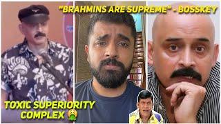 Bosskey's "Brahmin" Superiority Is Toxic | Latest Speech Troll 