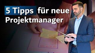 5 Tipps für neue Projektmanager im Projektmanagement!