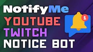 How to Invite & Setup NotifyMe Bot - Twitch & Youtube Notifications Made Easy & Fast!