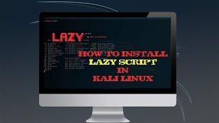 HOW TO INSTALL "THE LAZY SCRIPT 2.1.5" IN KALI LINUX [STEP BY STEP]