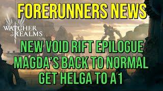 New Void Rift Epilogue, Magda's Fix, Time to get Helga A1 | Forerunners' News | Watcher of Realms