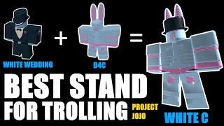 *BEST TROLLING STAND* WHITE C | Project JoJo stand fusion showcase