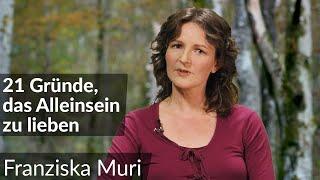 21 Gründe, das Alleinsein zu lieben | Franziska Muri | LitLounge.tv