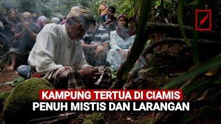 Kampung Sunda Paling Mistis - Inilah Fakta Kampung Adat Kuta Ciamis Jawa Barat