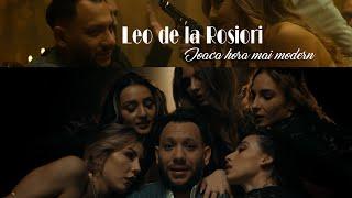 Leo de la Rosiori - Joaca hora mai modern | Official Video