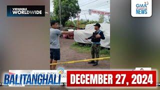 Balitanghali Express: December 27, 2024 [HD]