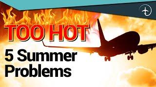 5 Reasons why flying in Summer is HARD