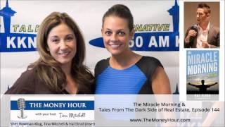 The Miracle Morning & Tales From The Dark Side of Real Estate, Episode 144