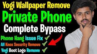 REMOVE YOGI MODI WALLPAPER YOGI SMARTPHONE YOJNA | | Knox security | Complete Bypass | Private Phone