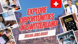 How to find a Job in Switzerland (with or without skills) With Visa Sponsorship!