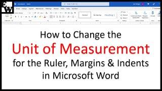 How to Change the Unit of Measurement for the Ruler, Margins, and Indents in Microsoft Word