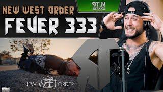 FEVER 333 - NEW WEST ORDER (РЕАКЦИЯ)