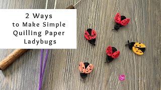 2 Simple Quilling Paper Ladybugs | Easy Paper Crafts | Quilling for Beginners