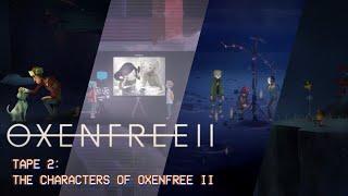 Tape 2 | The Characters of OXENFREE II: Lost Signals