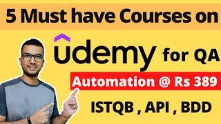 Top 5 courses on Udemy for QA | Automation - Java Selenium | ISTQB | Manual Testing | BDD | API Best