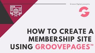 How to create a membership site using GroovePages