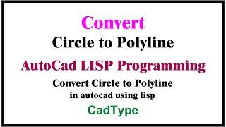 how to convert circle to polyline | in autocad using lisp | CTL96