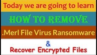 Remove .Merl File Virus/.Merl Ransomware (+Recover .merl Files)