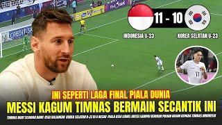 INDONESIA BUAT SEJARAH !! Messi Sampai Bilang Gini Usai Laga Indonesia Vs Korea Di Piala Asia U23