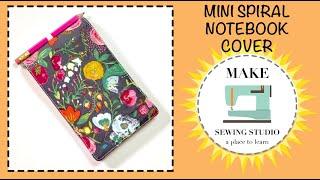 The Mini Spiral Notebook Cover - Make Sewing Studio