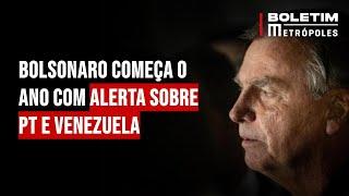 Bolsonaro começa o ano com alerta sobre PT e Venezuela