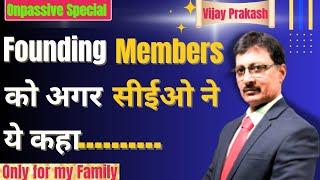 Founding members को अगर CEO ने ये कहा....... #ONPASSIVE SPECIAL