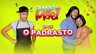 ARMARIA MÃE 25 / O PADRASTO