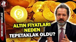 Altın fiyatları neden tepetaklak? Küresel piyasaları ne bekliyor? | A Haber