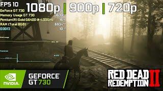 Red Dead Redemption 2 - GeForce GT 730 DDR3 - 900p | 720p | 1024x768