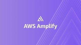 Intro to AWS Amplify | Amazon Web Services