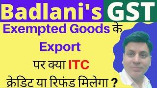 GST: Refund on Export of Exempted Goods : Goods & Services Tax