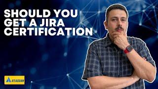 How to Get A Jira Certification | Atlassian Jira