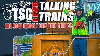 TSG Live Talking Trains - Operating Model Trains Like Real Trains with Mike Osborne