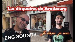 #57 Les disquaires de Strasbourg - feat ENG Sounds - Je disque je veux