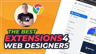 The BEST Chrome Extensions for Web Designers 2022